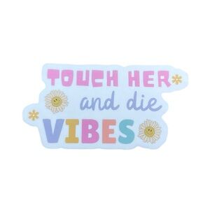 Touch Her and Die Vibes Colorful Floral Sticker Dark Romance Fantasy Book Lover
